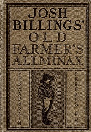 [Gutenberg 40191] • Josh Billings' Farmer's Allminax, 1870-1879